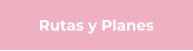 Rutas y Planes